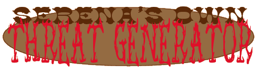 Serena's Own THREAT Generator!