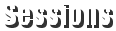 SESSIONS