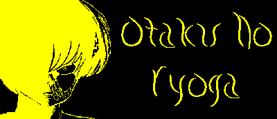 Otaku No Ryoga!