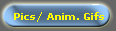 Pics/ Anim. Gifs