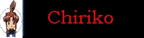 Chiriko!