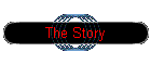 The Story
