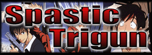 Spastic Trigun