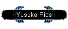 Yusuke Pics