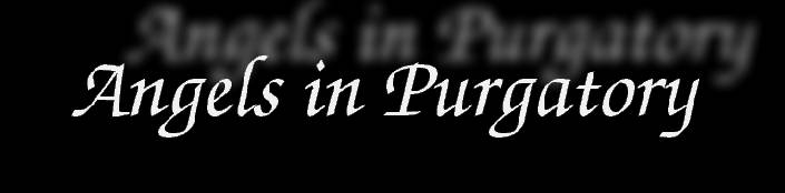Angels in Purgatory
