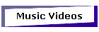 Music Videos