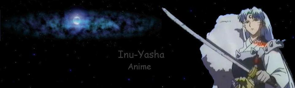Inu-Yasha: Anime Information
