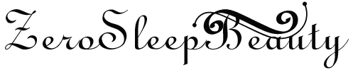 Zero Sleep Beauty