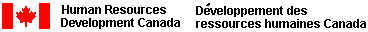 Human Resources Development Canada/D�veloppement des ressources humanines Canada