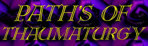 Click Here to View the Book and Note listings of the Path's of Thaumaturgy
