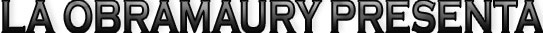 LA OBRAMAURY PRESENTA