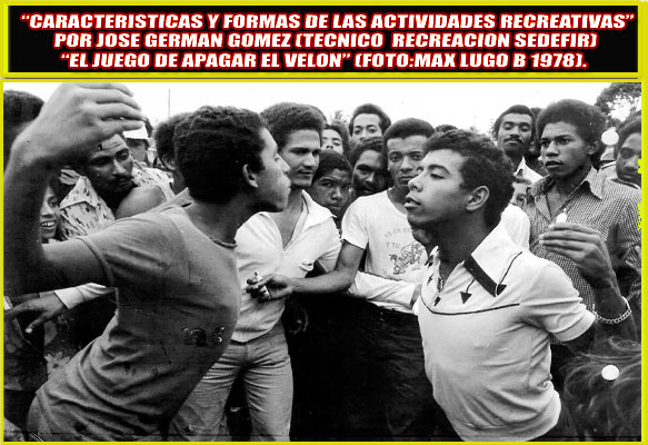 CARACTERISCAS Y FORMAS DE LAS ACTIVIDADES RECREATIVAS X JOSE GERMAN GOMEZ