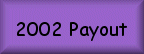 2002 Payout