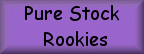 Pure Stock Rookie Rules for 2002