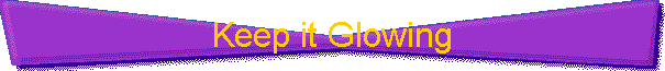 Keep it Glowing