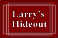 Larry's Hideout