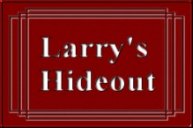 Larry's Hideout