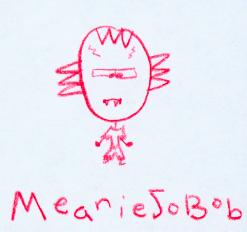ahh! MeanieJoBob!
