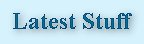 Latest Stuff