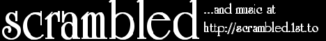 < goto: http://scrambled.1st.to >