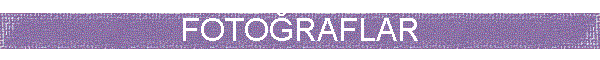 FOTO�RAFLAR