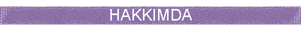 HAKKIMDA