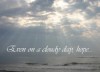 Even On A Cloudy Day