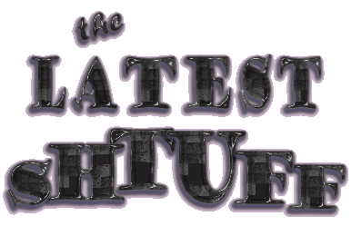 The Latest Shtuff