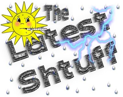 The Latest Shtuff - news about our lives