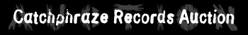 Catchphraze Records Auction