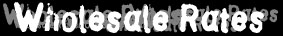 Wholesale Rates