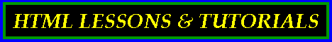 HTML Lessons and 
Tutorials
