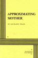 Approximating Mother play book