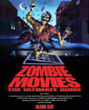 Zombies Movies:
The Ultimate Guide
by Glenn Kay
Available 10/2008
Chicago Review
Press