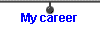 My career