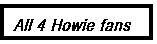 4 Howie fans