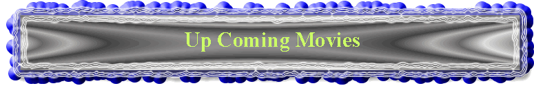 Up Coming Movies