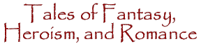 Tales of Fantasy, Heroism, and Romance