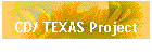 CD/ TEXAS Project