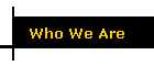 Who We Are