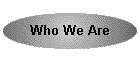 Who We Are