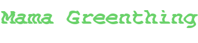 Mama Greenthing