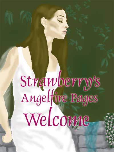 Strawberry's Angelfire Pages.  Welcome