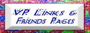 these are where we have all our links.....some great friends pages there too.....take a look....