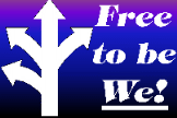 Free to be We! Webring Home