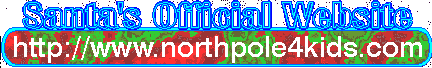 Click here to go visit the North Pole for Kids