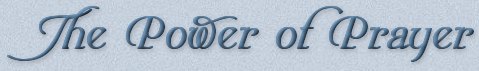 The Power of Prayer