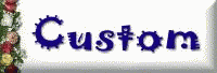 CLICK HERE TO COME TO OUR CUSTOM ORDER PAGE....GREAT AS PRESENTS!!