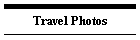 Travel Photos