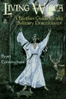 Living Wicca : A Further Guide for the Solitary Practitioner